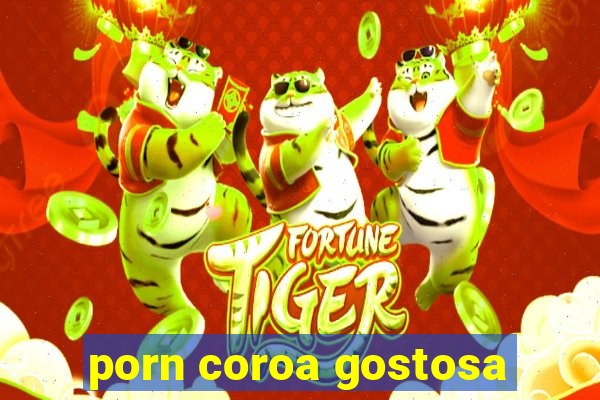 porn coroa gostosa